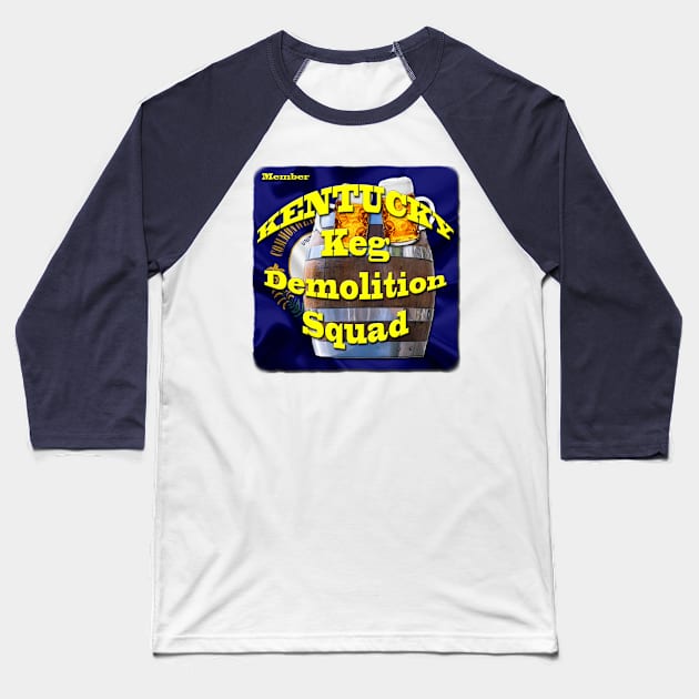 Kentucky Keg Demolition Squad - Member Baseball T-Shirt by VoodooNite